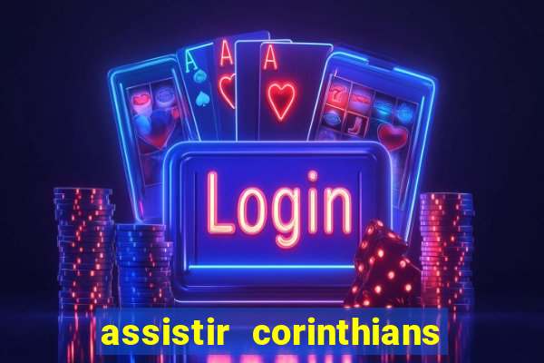 assistir corinthians no futemax